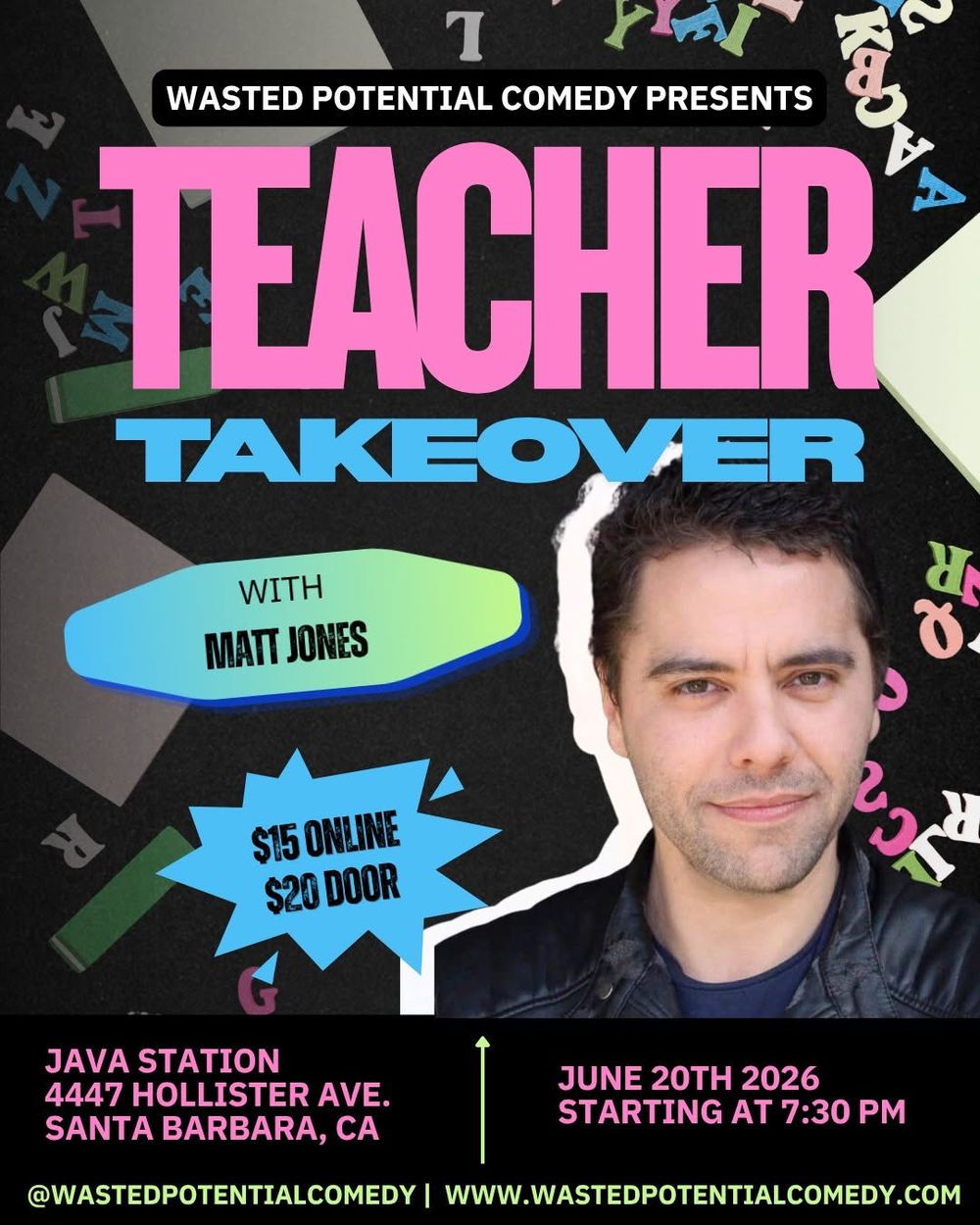 Meet Matt Jones.

When he’s not acting or performing stand-up, Matt is a middle school dra