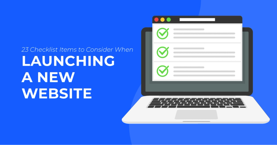23 Checklist Items to Consider When Launching a New Website