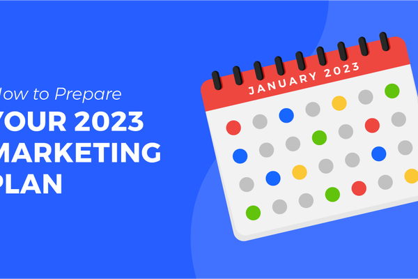 How to Prepare Your 2023 Marketing Plan
