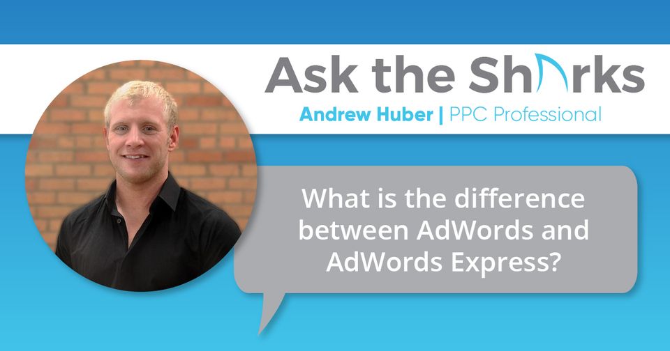 Google AdWords Vs. AdWords Express - What’s the Difference?
