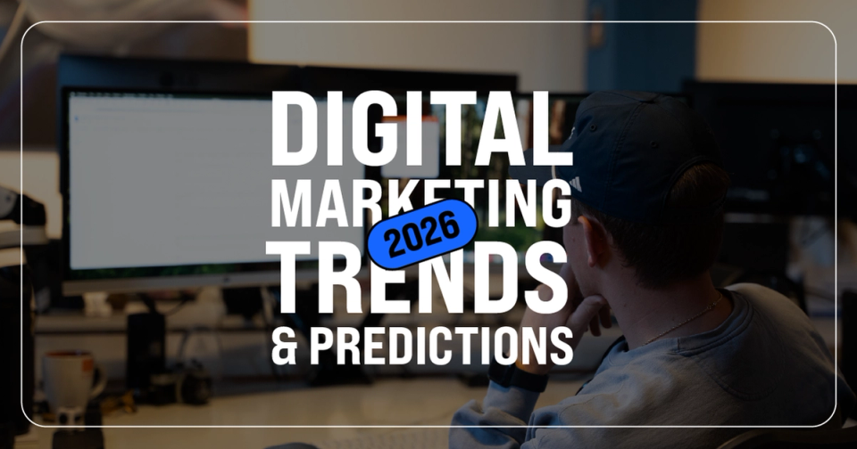 Digital Marketing Trends & Predictions for 2026