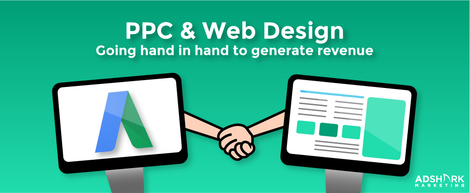 PPC And Web Design - Going Hand In Hand To Generate Revenue