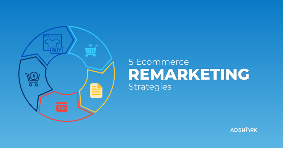 5 Facebook Remarketing Strategies for Ecommerce