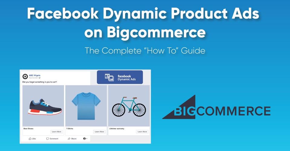 BigCommerce Facebook Product Ads & Feeds - Complete Guide