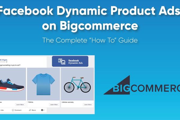 BigCommerce Facebook Product Ads & Feeds - Complete Guide