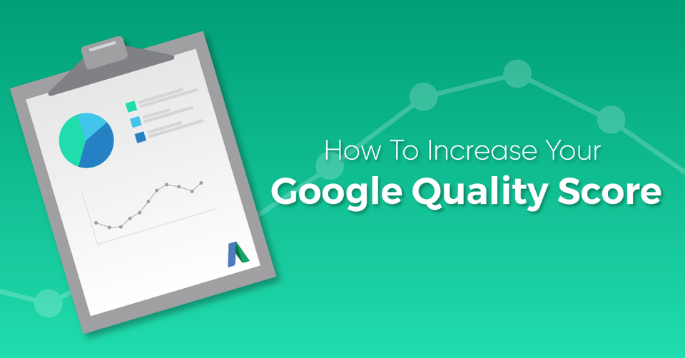 How To Increase Your Google Quality Score