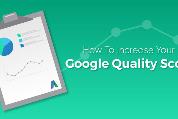 How To Increase Your Google Quality Score