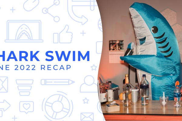 #SharkSwim: June 2022 Recap