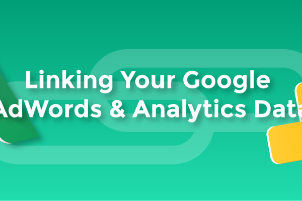 Linking Your Google AdWords &amp; Analytics Data