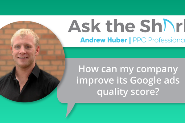 Google Ads Quality Score: How Can My Company Improve It? - Ask the Sharks