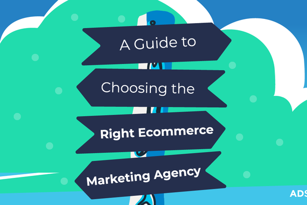 How To Find The Best Ecommerce Marketing Agency