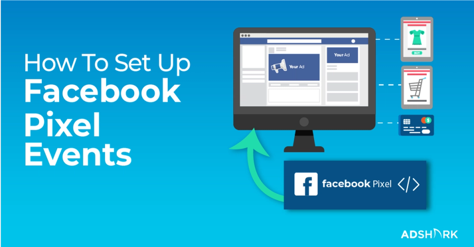 How To Set Up Facebook Pixel Events For Your E-commerce Site