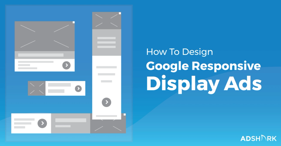 How To Design Google Responsive Display Ads In 4 Easy Steps