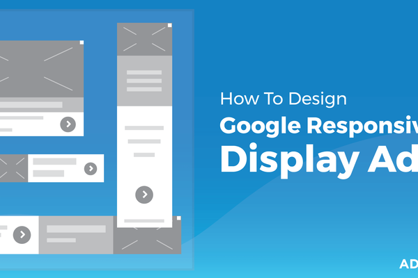 How To Design Google Responsive Display Ads In 4 Easy Steps