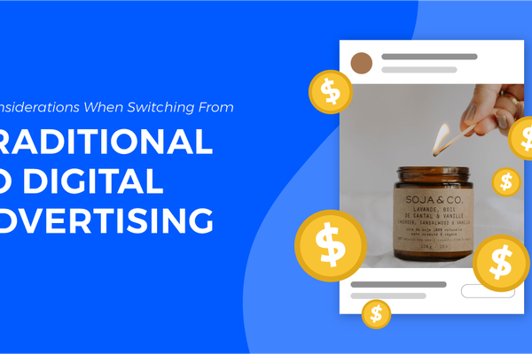 5 Considerations When Switching From Traditional to Digital Advertising