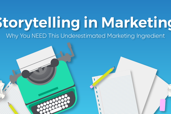 Storytelling in Marketing -  Why You NEED This Underestimated Marketing Ingredient