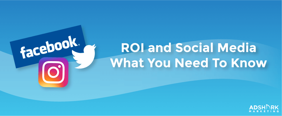 ROI and Social Media - What You Need to Know