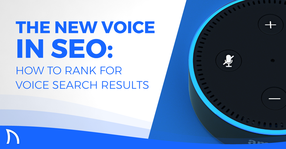 The New Voice in SEO: How To Rank for Voice Search Results