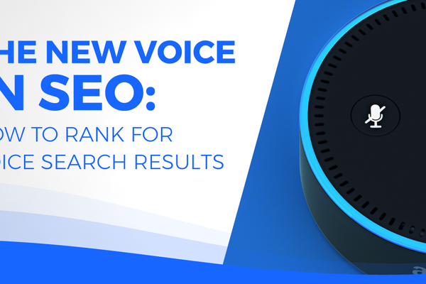 The New Voice in SEO: How To Rank for Voice Search Results