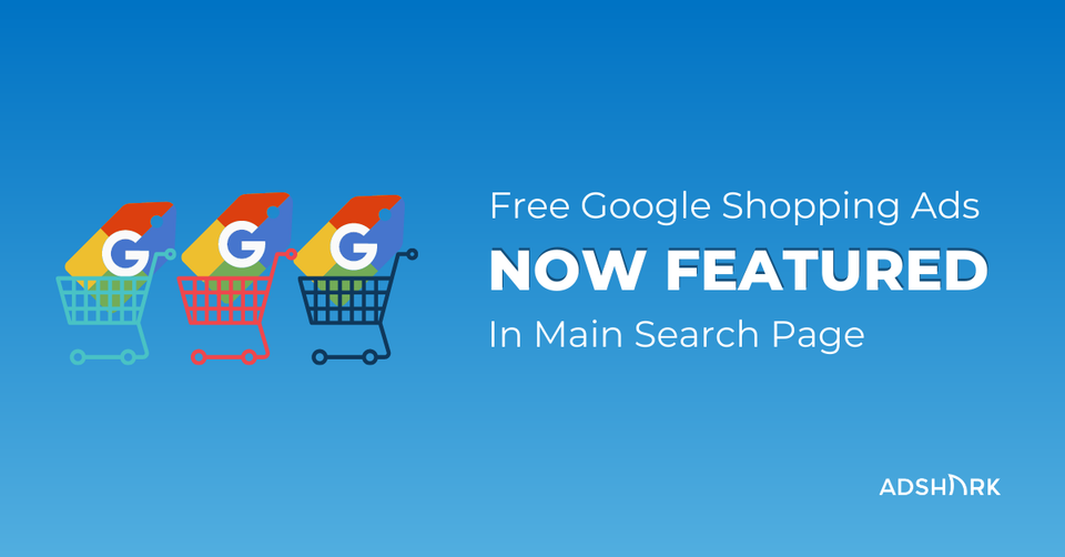 Free Google Shopping Ads Coming to Main Search Page