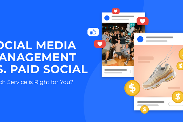 Social Media Management vs. Paid Social: Which Service is Right For You