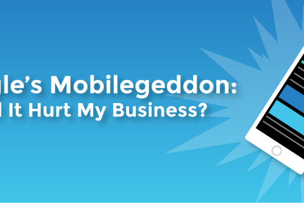 Google's Mobilegeddon: Will It Hurt My Businesses?