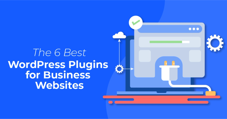The 6 Best WordPress Plugins for Business Websites