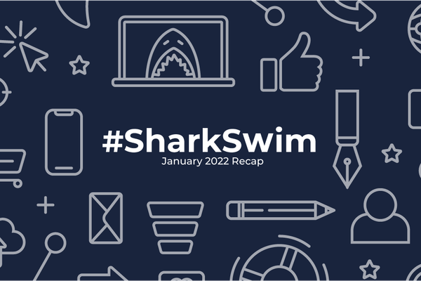 #SharkSwim: January 2022 Recap