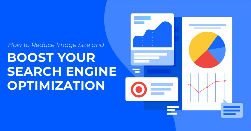 How to Reduce Image Size and Boost Your Search Engine Optimization