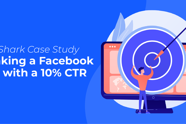 Making a Facebook Ad With a 10% CTR (An AdShark Case Study)