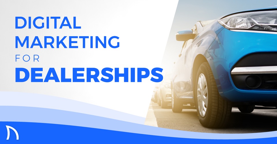 Digital Marketing for Dealerships: How to Increase Auto Sales Through Online Ads