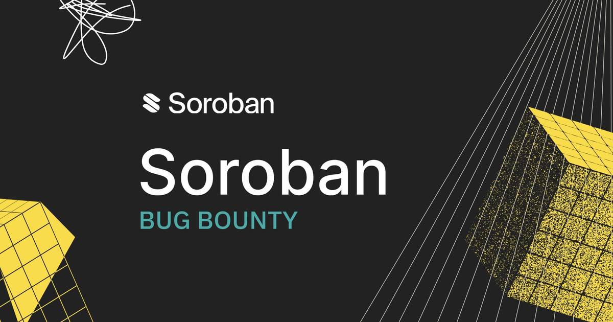 Stellar Stellar Soroban Security Bug Bounty Program Stellar Stellar Soroban Security Bug Bounty Program