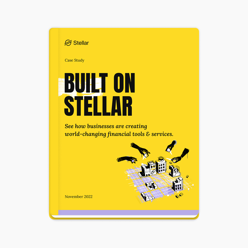 Built on Stellar: Case Studies