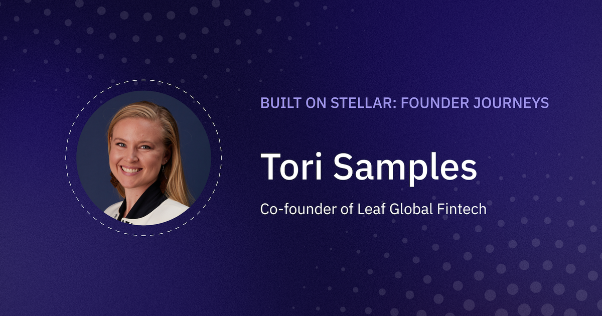Founder Journeys: Tori Samples, Co-founder of Leaf Global Fintech