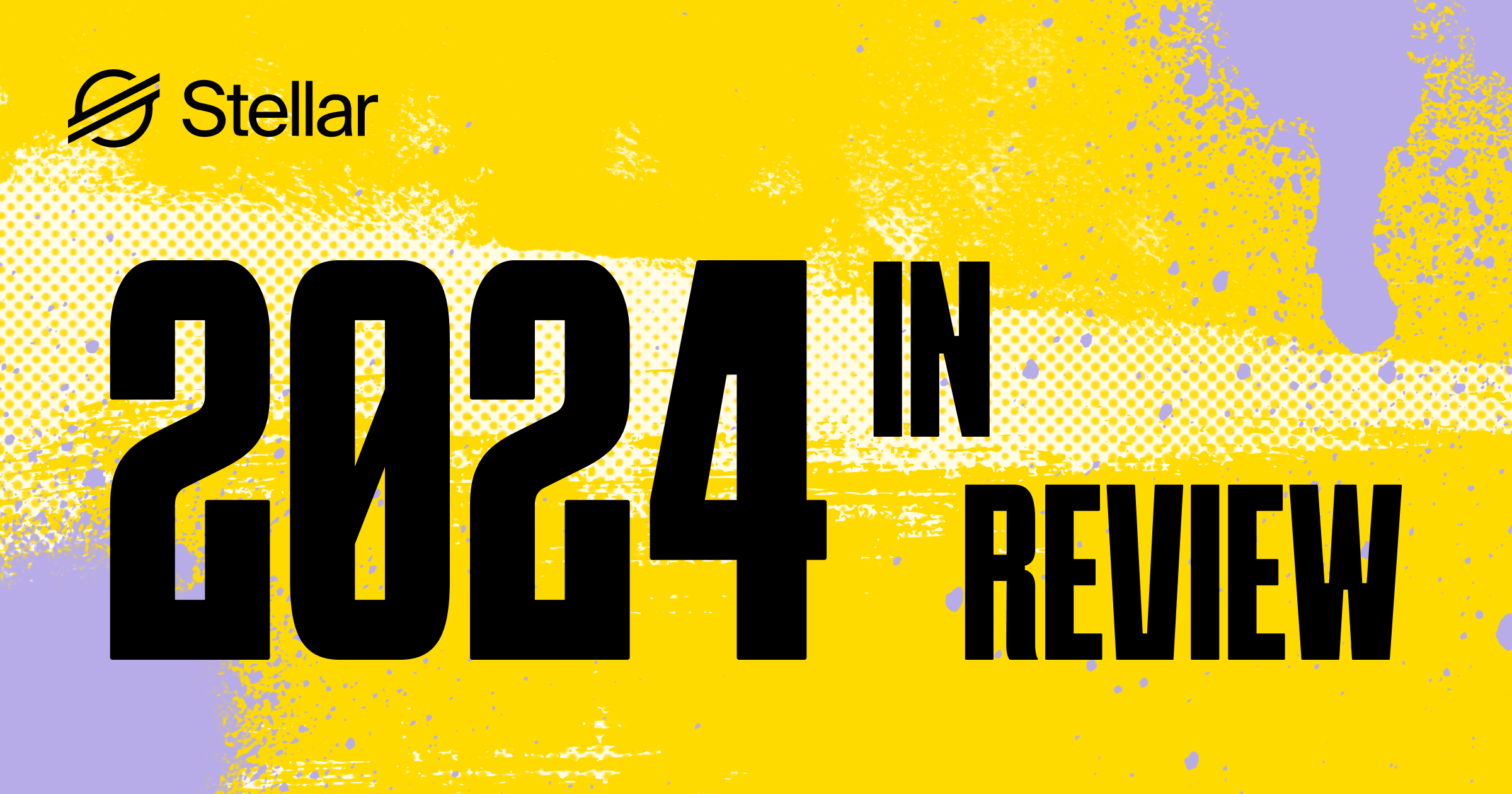 Stellar | 2024 Year in Review