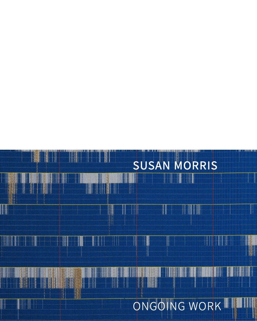 Susan Morris ONGOING WORK