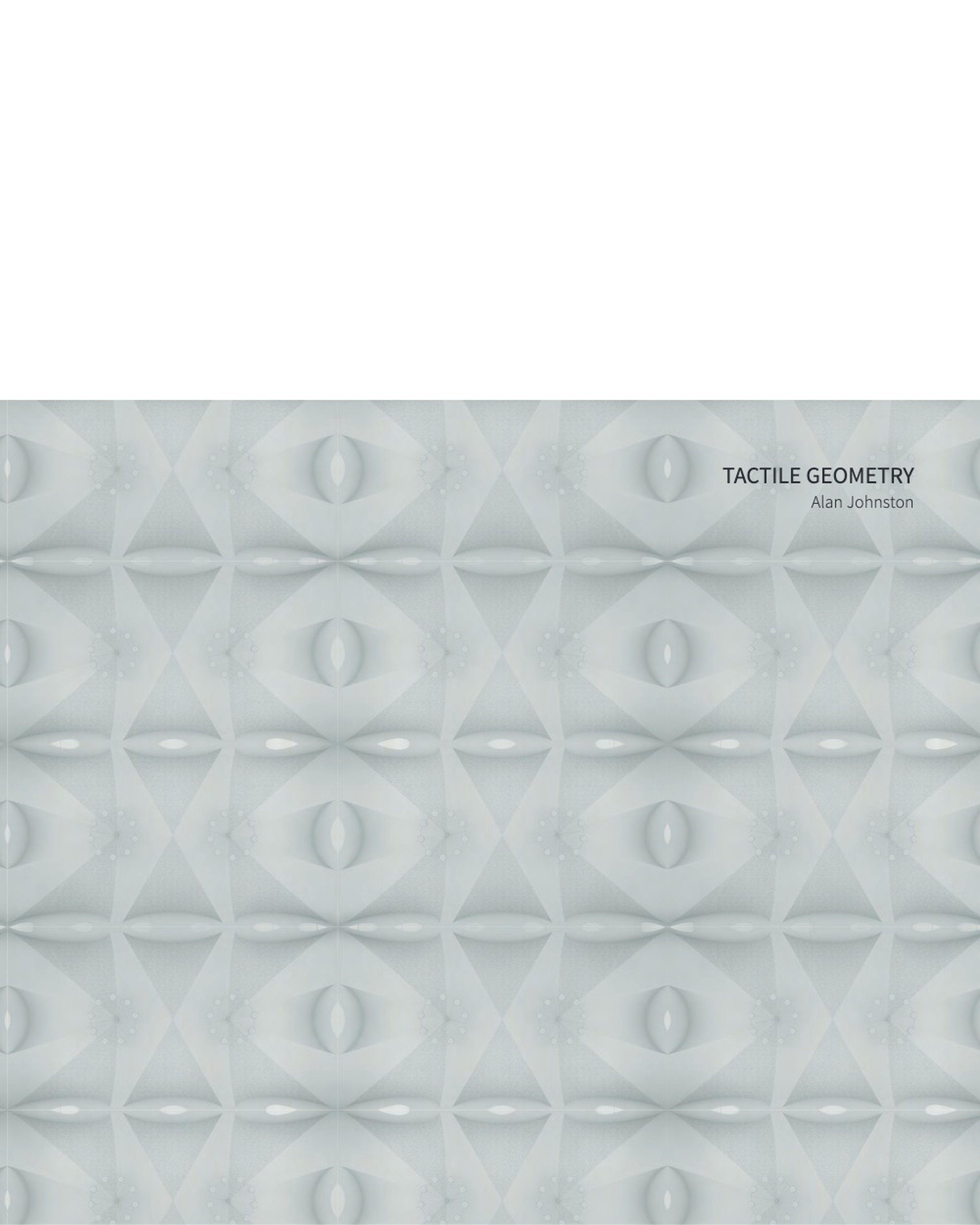 Alan Johnston Tactile Geometry