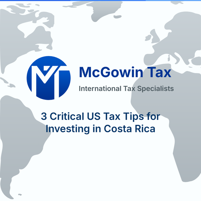 3 Critical US Tax Tips for Investing in Costa Rica