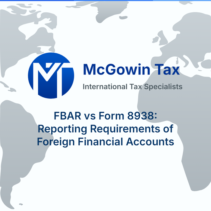 FBAR vs Form 8938: Reporting Requirements of Foreign Financial Accounts
