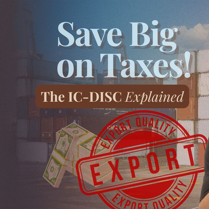 Unlocking Export Tax Savings: Understanding the IC-DISC
