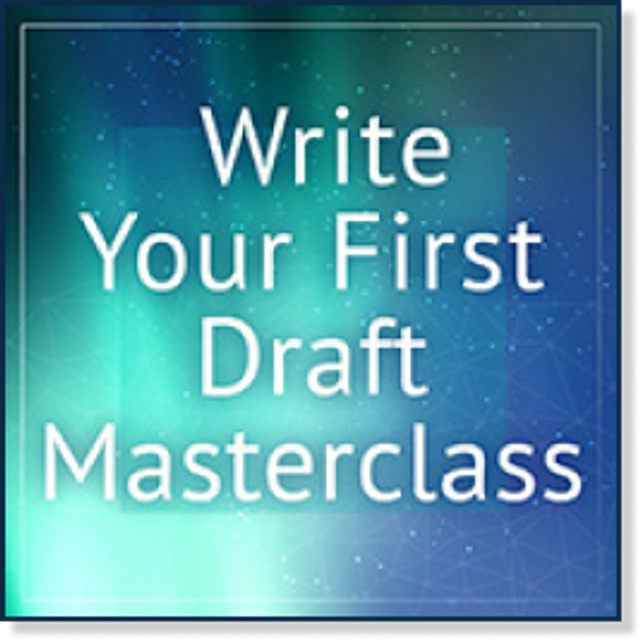 Write Your First Draft Masterclass