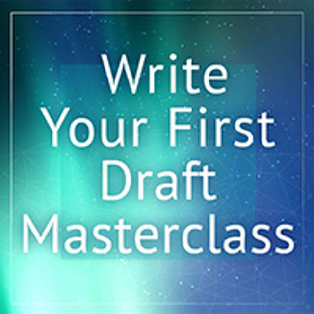 Write Your First Draft Masterclass