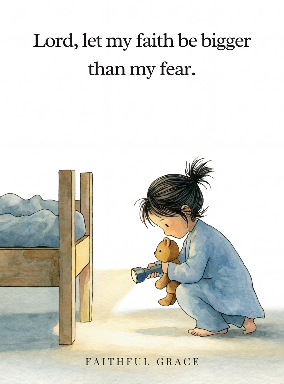 Lord, let my faith be bigger than my fear.