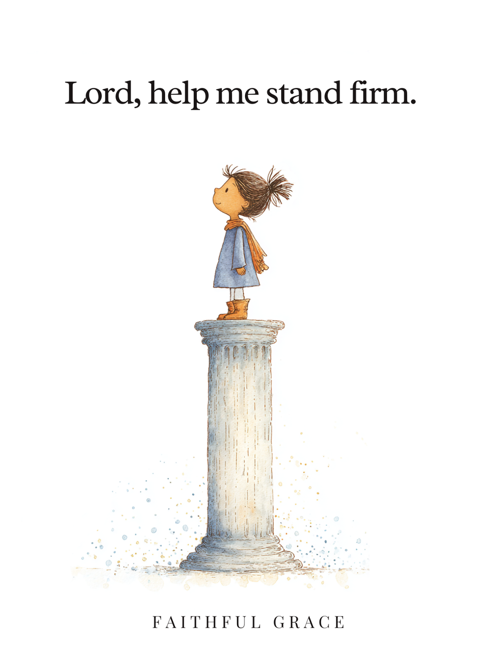 Lord, help me stand firm