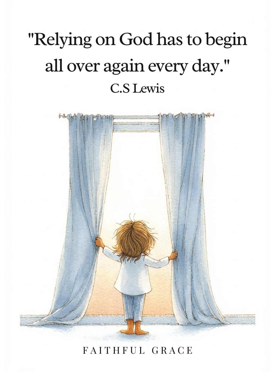 Relying on God has to begin all over again every day.