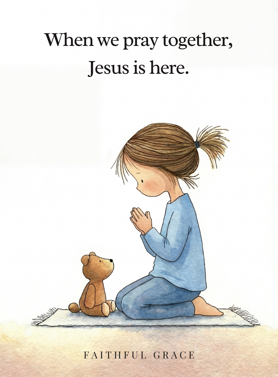 When we pray together, Jesus is here