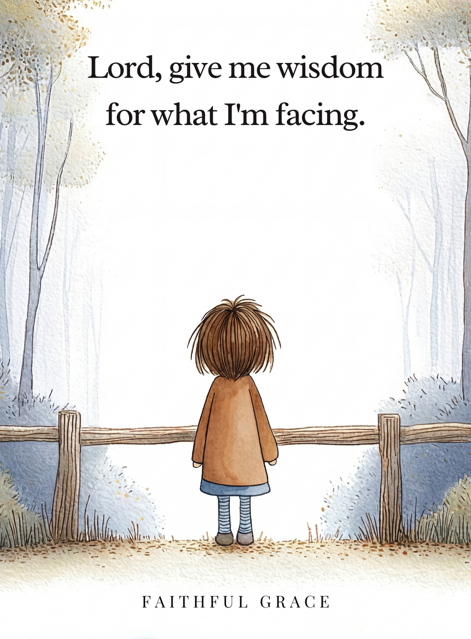 Lord, give me wisdom for what I'm facing.