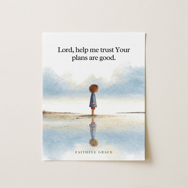Lord, help me trust Your plans are good. art print