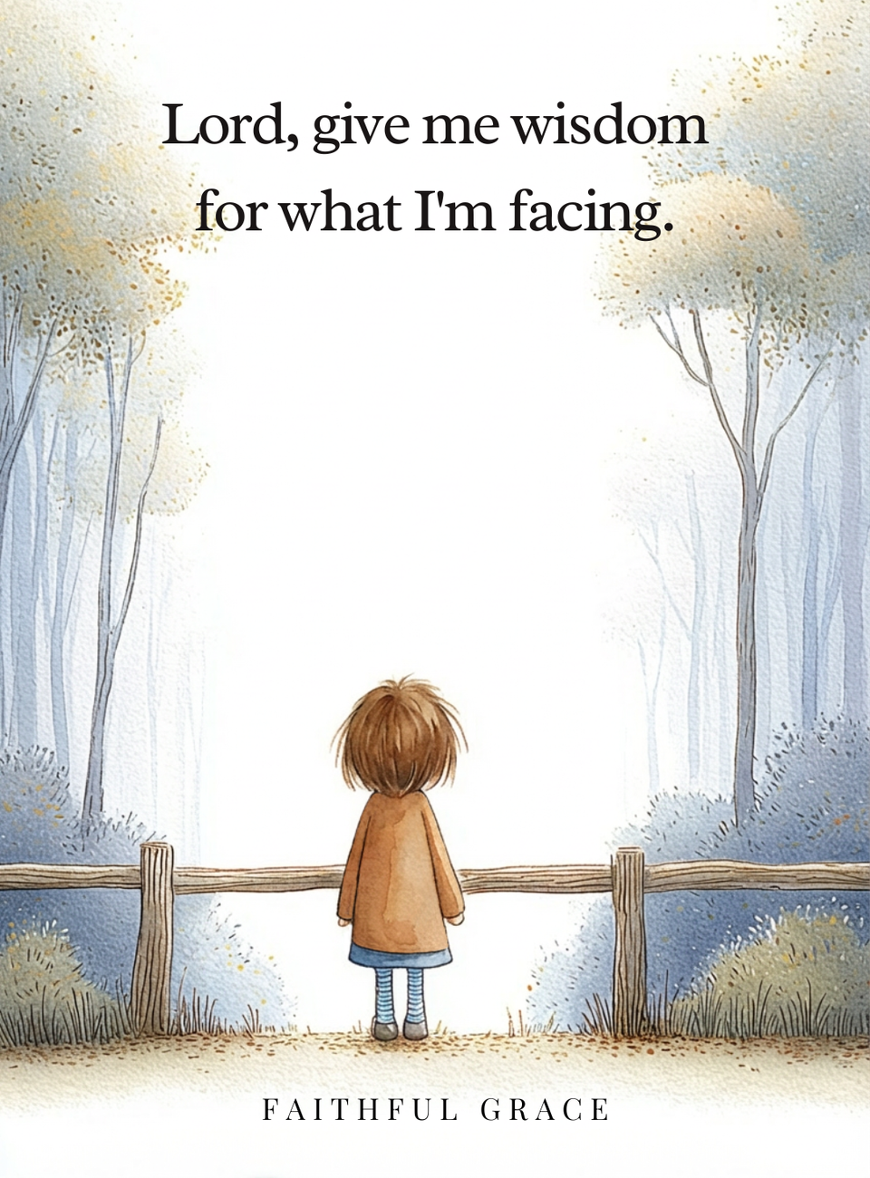 Lord, give me wisdom for what I'm facing