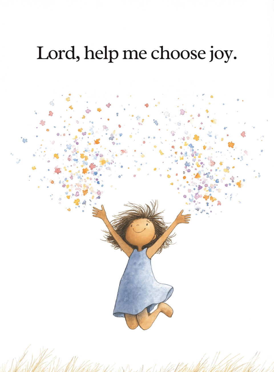 Lord, help me choose joy